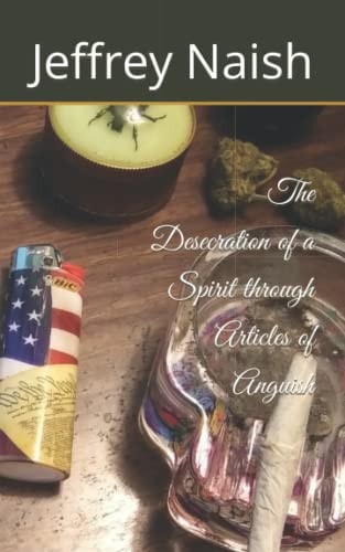 The Desecration of a Spirit Through Articles of Anguish