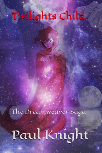 Twilights Child The Dreamweaver Saga
