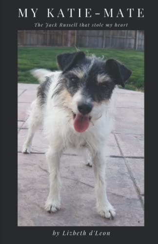 My Katie-Mate The Jack Russell That Stole My Heart