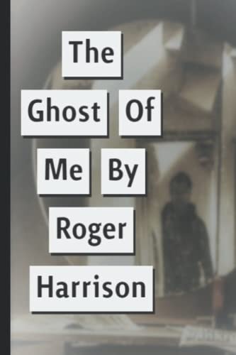 The Ghost Of Me