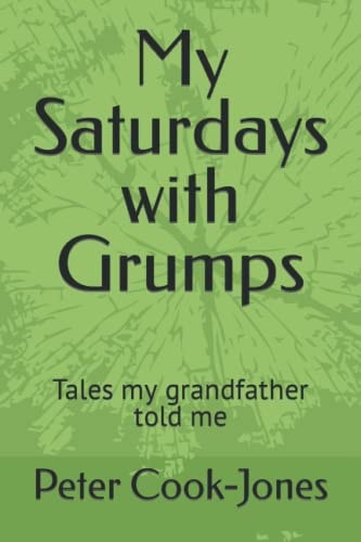My Saturdays with Grumps Tales My Grandfather Told Me