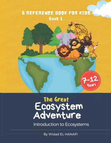 The Great Ecosystem Adventure A Reference Book for Kids Book 1