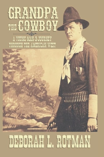 Grandpa the Cowboy: A Young Man's Journey through the American West