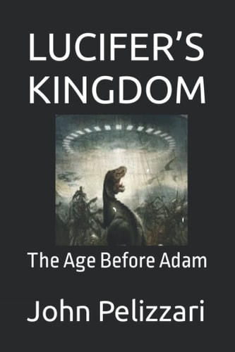 Lucifer's Kingdom The Age Before Adam