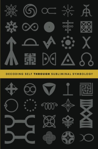 The Signerika - Decoding Self through Subliminal Symbology: (formerly known as The Sigils)