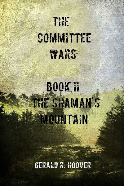 The Committee Wars Book II: The Shaman's Mountain