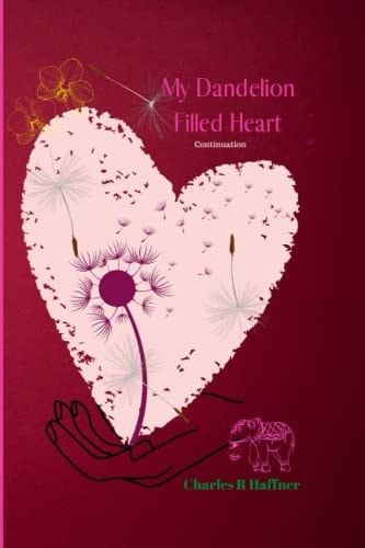 MY DANDELION FILLED HEART.