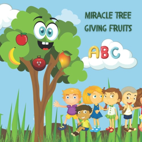 Miracle Tree Giving Fruits (ABCs Children's Joyful World)