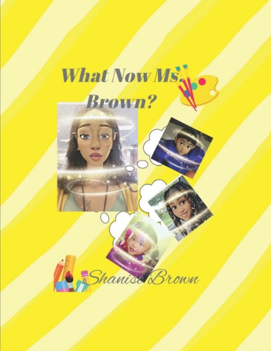 What Now Ms. Brown ?