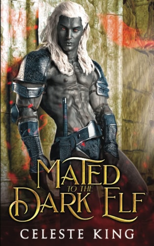Mated To The Dark Elf A Fantasy Monster Romance