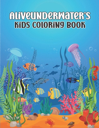 Aliveunderwater's Kids Coloring Book