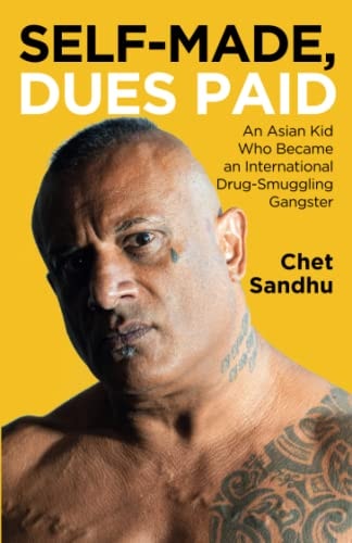 Self-Made, Dues Paid An Asian Kid Who Became an International Drug-Smuggling Gangster