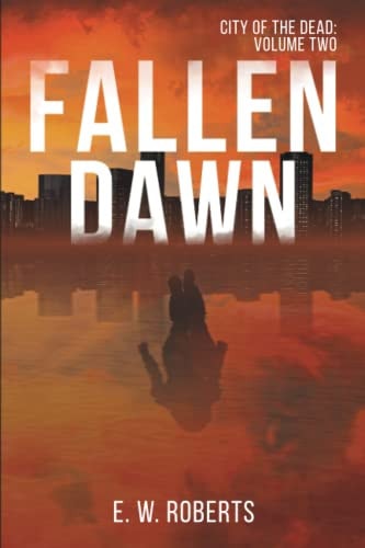 Fallen Dawn City Of The Dead: Volume Two