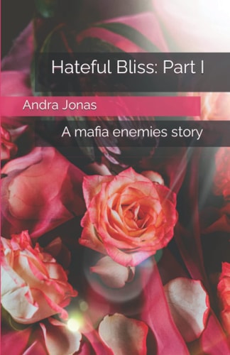 Hateful Bliss Part I: A Mafia Enemies Story