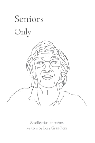 Seniors Only A Collection of Poems