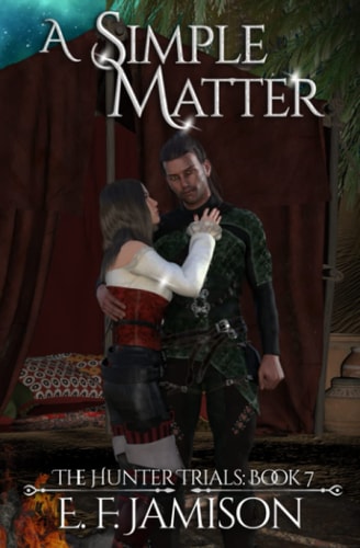 A Simple Matter The Hunter Trials Book 7: (A Monster Fantasy Romance Series)