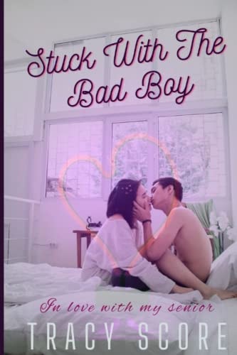 Stuck With The Bad Boy In Love With My Senior (Teen Romance)