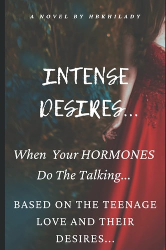 Intense Desires... When Your Hormones Do The Talking...