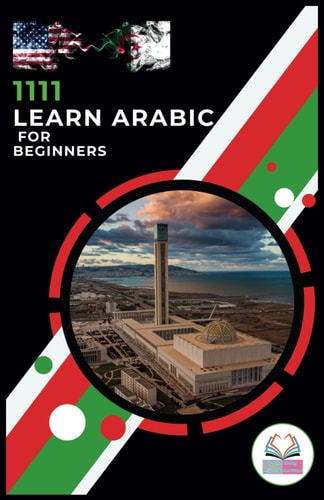 Learn Arabic for Beginners With 1111 Different Words in Context for English Speakers
