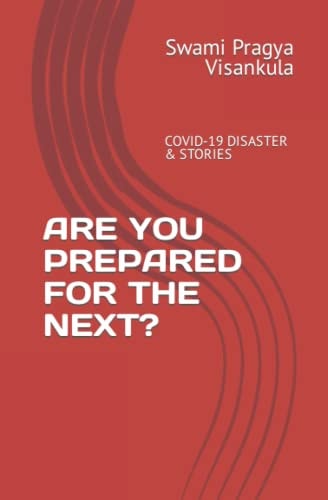 Are You Prepared for the Next? Covid-19 Disaster & Stories