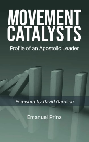 Movement Catalysts Profile of an Apostolic Leader