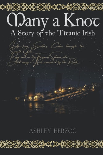 Many a Knot A Story of the Titanic Irish