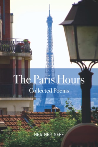 The Paris Hours Collected Poems