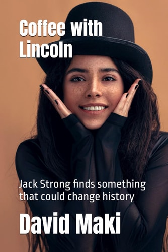 Coffee with Lincoln The Jack Strong Chronicles