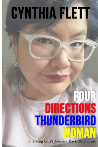Four Directions Thunderbird Woman A Young Girl's Journey Back To Culture