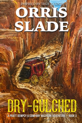Dry-Gulched A Pratt Dempcy & Company Western Adventure - Book 3