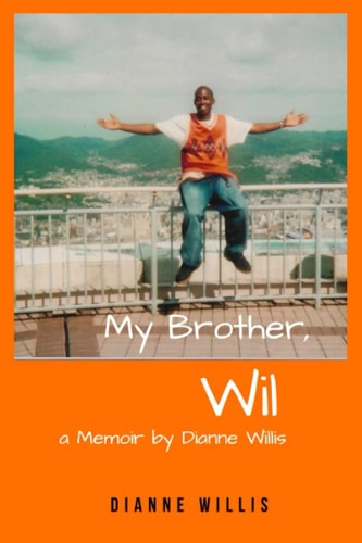 My Brother, Wil A Memoir by Dianne Willis