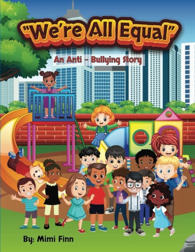 We're All Equal An Anti- Bullying Story