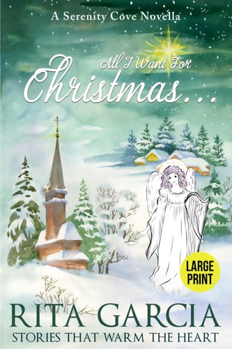 All I Want for Christmas... (A Serenity Cove Christmas Novella)