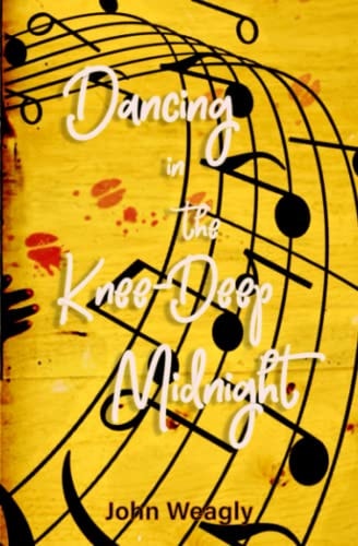 Dancing in the Knee-Deep Midnight A Collection of Short Stories