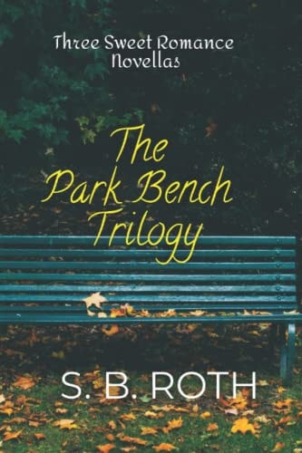 The Park Bench Trilogy Three Sweet Romance Novellas