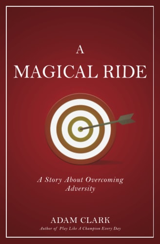 A Magical Ride : A Story About Overcoming Adversity