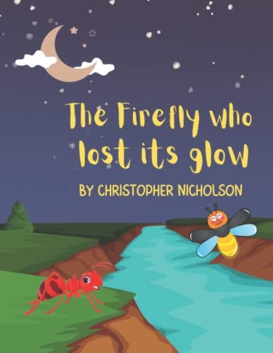 The Firefly Who Lost Its Glow A Children's Story on Acceptance and Being Yourself.