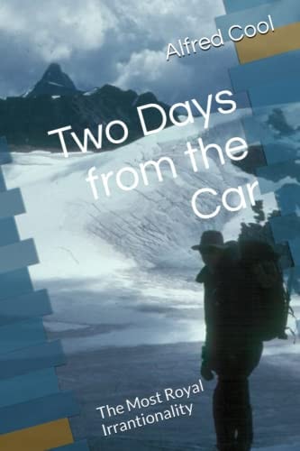 Two Days from the Car The Most Royal Irrantionality