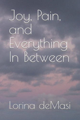 Joy, Pain, and Everything In Between
