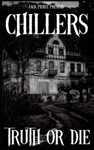 Truth Or Die Chillers Book #8