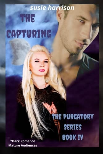 The Capturing Purgatory Series Book IV