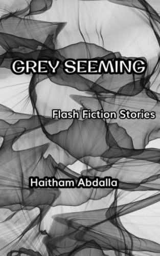 Grey Seeming Flash Fiction Stories