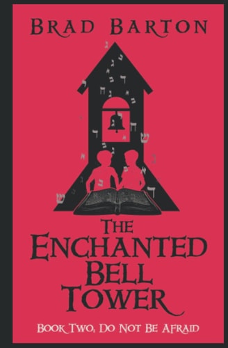 The Enchanted Bell Tower, Book Two Do Not Be Afraid
