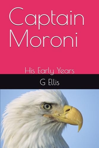 Captain Moroni The Early Years