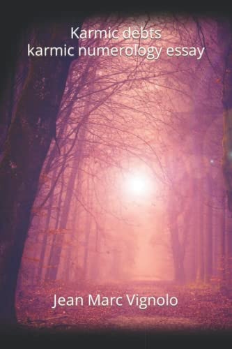 Karmic Debts Karmic Numerology Essay