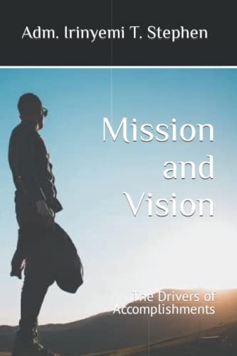 Mission and Vision The Drivers of Accomplishments