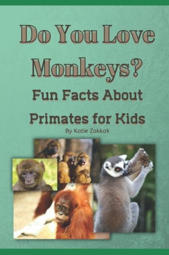 Do You Love Monkeys? Fun Facts about Primates for Kids