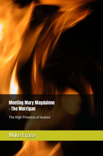 Meeting Mary Magdalene The High Priestess of Avalon
