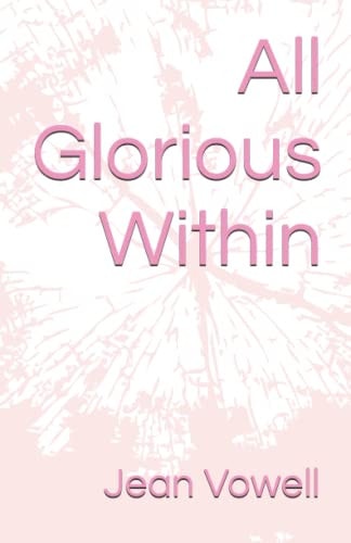 All Glorious Within