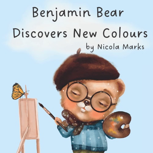 Benjamin Bear Discovers New Colours Learn to Mix Basic and Primary Colours To Make More Colours